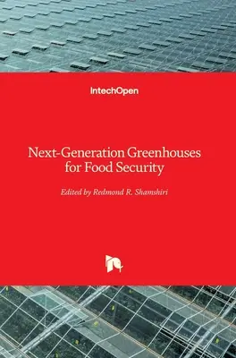 Des serres de nouvelle génération pour la sécurité alimentaire - Next-Generation Greenhouses for Food Security