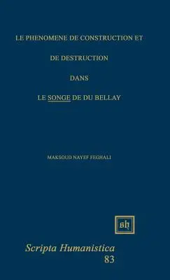 Le Phnomne de Construction Et de Destruction Dans Le Songe » de Du Bellay » - Le Phnomne de Construction Et de Destruction Dans Le Songe