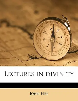 Lectures in Divinity Volume 1