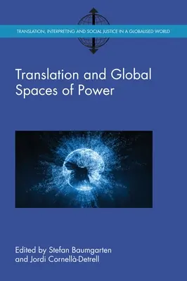 Traduction et espaces de pouvoir mondiaux - Translation and Global Spaces of Power