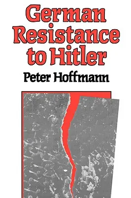 La résistance allemande à Hitler - German Resistance to Hitler