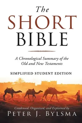 La Bible en bref : Un bref résumé chronologique de l'Ancien et du Nouveau Testament - The Short Bible: A Short Chronological Summary of the Old and New Testaments