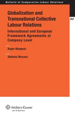 Mondialisation et relations collectives de travail transnationales : Accords-cadres internationaux et européens au niveau de l'entreprise - Globalization and Transnational Collective Labour Relations: International and European Framework Agreements at Company Level