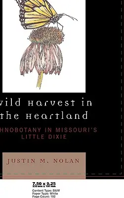 Wild Harvest in the Heartland : Ethnobotanique dans la Petite Dixie du Missouri - Wild Harvest in the Heartland: Ethnobotany in Missouri's Little Dixie