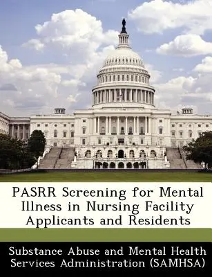 Pasrr Dépistage de la maladie mentale chez les candidats et les résidents des établissements de soins infirmiers - Pasrr Screening for Mental Illness in Nursing Facility Applicants and Residents