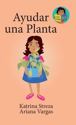 Aider une plante - Ayudar una planta