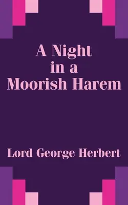 Une nuit dans un harem maure - A Night in a Moorish Harem