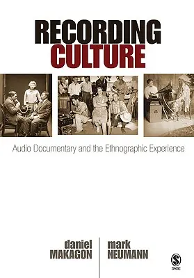 La culture de l'enregistrement : Le documentaire audio et l'expérience ethnographique - Recording Culture: Audio Documentary and the Ethnographic Experience