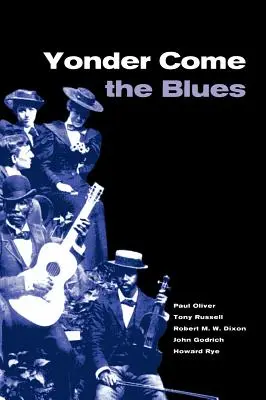 Yonder Come the Blues : L'évolution d'un genre - Yonder Come the Blues: The Evolution of a Genre