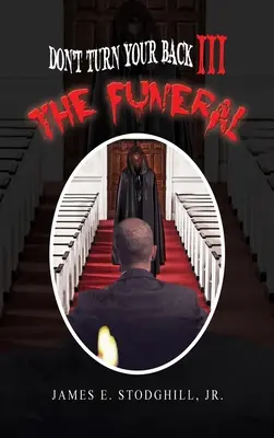 Ne tourne pas le dos III : Les funérailles - Don't Turn Your Back III: The Funeral