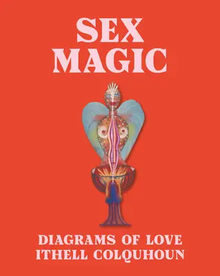 La magie du sexe : les diagrammes de l'amour d'Ithell Colquhoun - Sex Magic: Ithell Colquhoun's Diagrams of Love