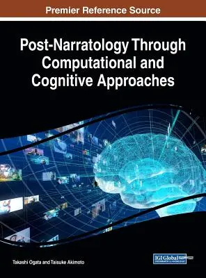 La post-narratologie à travers des approches computationnelles et cognitives - Post-Narratology Through Computational and Cognitive Approaches