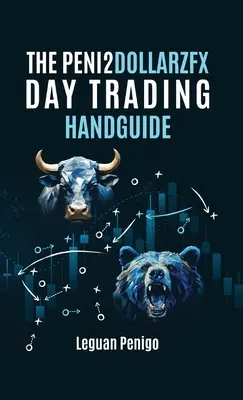 Le guide du day trading de Peni2Dollarzfx - The Peni2Dollarzfx Day Trading Handguide