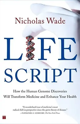 Life Script : Comment les découvertes sur le génome humain vont transformer la médecine et améliorer votre santé - Life Script: How the Human Genome Discoveries Will Transform Medicine and Enhance Your Health