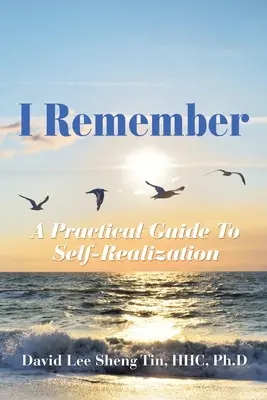 Je me souviens : Un guide pratique de la réalisation de soi - I Remember: A Practical Guide to Self-Realization