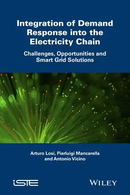 Intégration de la réponse à la demande dans la chaîne électrique : Défis, opportunités et solutions pour le réseau intelligent - Integration of Demand Response Into the Electricity Chain: Challenges, Opportunities, and Smart Grid Solutions