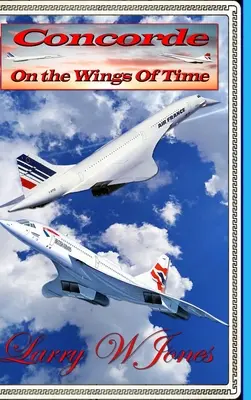 Concorde - Sur les ailes du temps - Concorde - On The Wings Of Time