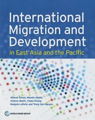 Migration internationale et développement en Asie de l'Est et dans le Pacifique - International Migration and Development in East Asia and the Pacific