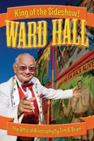 Ward Hall - Le roi du spectacle ! - Ward Hall - King of the Sideshow!