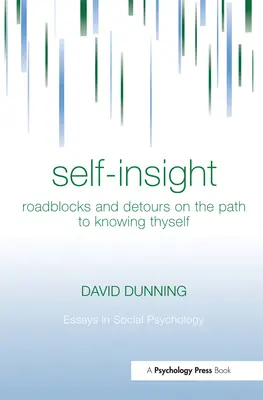 La connaissance de soi : Obstacles et détours sur le chemin de la connaissance de soi - Self-Insight: Roadblocks and Detours on the Path to Knowing Thyself