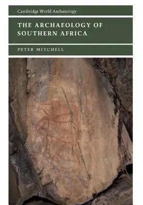 L'archéologie de l'Afrique australe - The Archaeology of Southern Africa