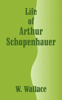 Vie d'Arthur Schopenhauer - Life of Arthur Schopenhauer