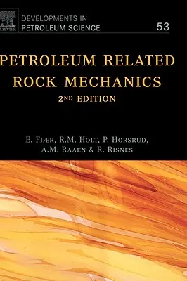 Mécanique des roches liée au pétrole : Volume 53 - Petroleum Related Rock Mechanics: Volume 53