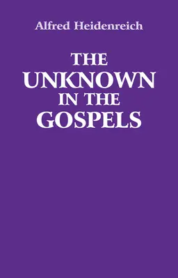 L'inconnu dans les évangiles - The Unknown in the Gospels