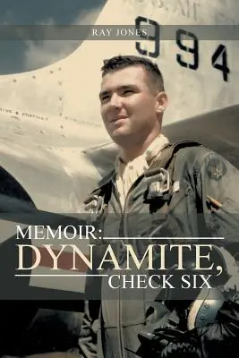 Mémoires : Dynamite, Check Six - Memoir: Dynamite, Check Six