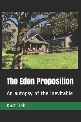 La proposition d'Eden : Une autopsie de l'inévitable - The Eden Proposition: An autopsy of the inevitable