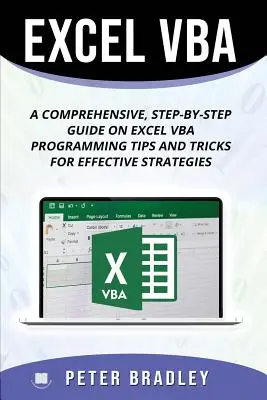 Excel VBA : Un guide complet, étape par étape, sur les conseils et astuces de programmation Excel VBA pour des stratégies efficaces - Excel VBA: A Step-by-Step Comprehensive Guide on Excel VBA Programming Tips and Tricks for Effective Strategies