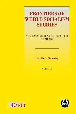 Frontières des études sur le socialisme mondial : Livre jaune du socialisme mondial - Année 2013 - Frontiers of World Socialism Studies: Yellow Book of World Socialism - Year 2013