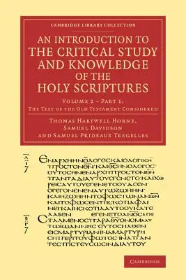 Introduction à l'étude critique et à la connaissance des Saintes Écritures : Volume 2, le texte de l'Ancien Testament considéré, 1ère partie - An Introduction to the Critical Study and Knowledge of the Holy Scriptures: Volume 2, the Text of the Old Testament Considered, Part 1