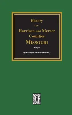 Histoire des comtés de Harrison et de Mercer, Missouri - The History of Harrison and Mercer Counties, Missouri