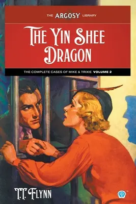 Le Dragon Yin Shee : Les affaires complètes de Mike et Trixie, Volume 2 - The Yin Shee Dragon: The Complete Cases of Mike & Trixie, Volume 2