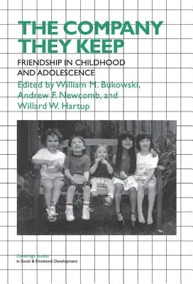 La compagnie qu'ils tiennent : Les amitiés dans l'enfance et l'adolescence - The Company They Keep: Friendships in Childhood and Adolescence