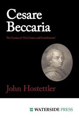 Cesare Beccaria : le génie de l'ouvrage « Des crimes et des peines ». - Cesare Beccaria: The Genius of 'on Crimes and Punishments'