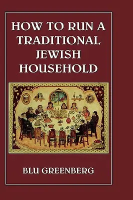 Comment gérer un foyer juif traditionnel - How to Run a Traditional Jewish Household