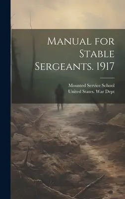 Manuel pour les sergents d'écurie. 1917 - Manual for Stable Sergeants. 1917