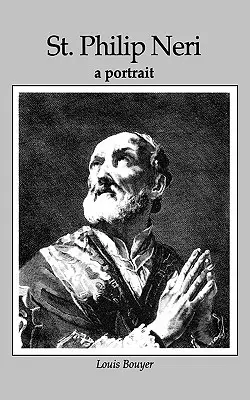 Saint Philippe Neri : Un portrait - St Philip Neri: A Portrait