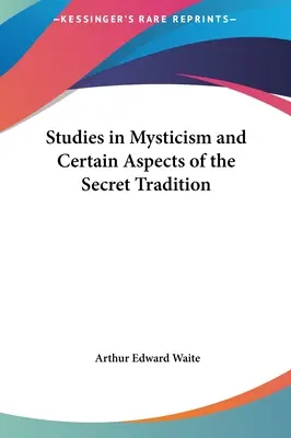 Études sur le mysticisme et certains aspects de la tradition secrète - Studies in Mysticism and Certain Aspects of the Secret Tradition