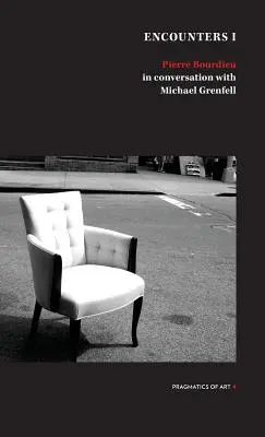 Rencontre 1 : Pierre Bourdieu en conversation avec Michael Grenfell - Encounter 1: Pierre Bourdieu in conversation with Michael Grenfell