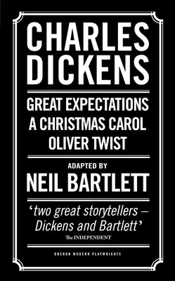 Charles Dickens : Un chant de Noël ; Oliver Twist ; Les grandes espérances - Charles Dickens: A Christmas Carol; Oliver Twist; Great Expectations