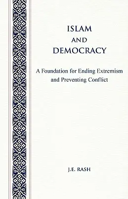 Islam et démocratie : Une base pour mettre fin à l'extrémisme et prévenir les conflits - Islam and Democracy: A Foundation for Ending Extremism and Preventing Conflict