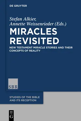 Miracles Revisited : Les récits de miracles du Nouveau Testament et leur conception de la réalité - Miracles Revisited: New Testament Miracle Stories and Their Concepts of Reality