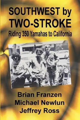 Southwest by Two-Stroke : Rouler en Yamaha 350 vers la Californie - Southwest by Two-Stroke: Riding Yamaha 350s to California