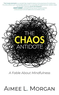 L'antidote au chaos : Une fable sur la pleine conscience - The Chaos Antidote: A Fable About Mindfulness