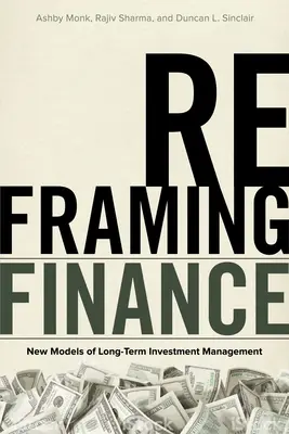 Recadrer la finance : Nouveaux modèles de gestion des investissements à long terme - Reframing Finance: New Models of Long-Term Investment Management