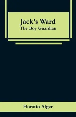 Le quartier de Jack : Le Gardien - Jack's Ward: The Boy Guardian