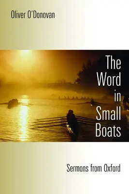 La parole dans les petits bateaux : Sermons d'Oxford - Word in Small Boats: Sermons from Oxford